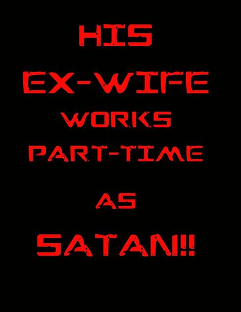 Pure EVIL! She sure does!! You know who you are lmao 😝😂🦄 Crazy Ex Wife, Smart Women Quotes, Baby Mama Drama, Evil Quotes, Lafayette Louisiana, Sweet Grace, Parental Alienation, Crazy Ex, Wife Quotes