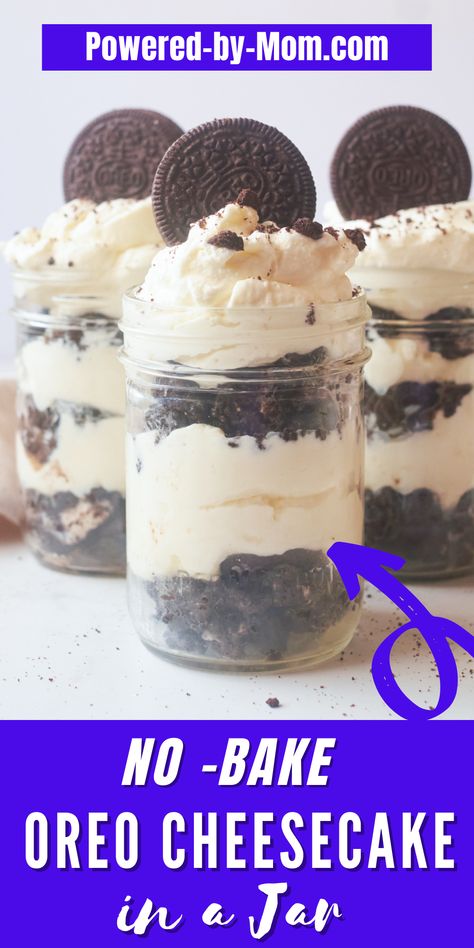 No Bake Oreo Cheesecake in a Jar - Powered By Mom Oreo Cheesecake Jars, Oreo Cheesecake Dessert Cups, Brownie Batter Cheesecake In A Jar, Oreo Cheesecake Trifle, Slim Chickens Jar Dessert, Cheesecake Jar Recipes, Oreo Dessert Cups, Cheesecake Cups No Bake, Cheesecake Jars