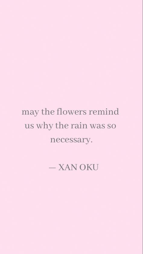 Rain Will Make The Flowers Grow Tattoo, No Rain No Flowers Meaning, No Rain No Flowers Wallpaper, May The Flowers Remind Us Why The Rain, No Rain No Flowers Quote, Let The Flowers Remind Us Why The Rain, Flowers Remind Us Why Rain Is Necessary, Flower Side Tattoo, Rainy Day Quotes