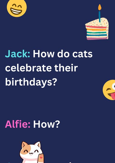 This is a funny joke between two friends Jack and Alfie about cat's birthday on a deep blue background. The image consists of text and laughing face emoticons. Birthday Jokes Humor Hilarious, Birthday Jokes For Friends, Happy Birthday Jokes Funny, Dad Joke Birthday Card, Birthday Jokes Humor, Funny Birthday Wishes For Best Friend Hilarious, Birthday Dad Jokes, Happy Birthday Jokes, Birthday Jokes For Kids