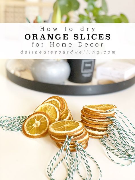 Learn how to dry Orange Slices for decoration during the winter months.  They make great Holiday Ornaments, set out in a dish or strung on a garland! Delineate Your Dwelling #orangeslices #orangleslicegarland #orangesliceornaments Dry Orange Slices, Home Craft Decor, Orange Baking, Potpourri Recipes, Diy Home Accessories, Christmas Homemade, Dried Oranges, Dried Orange Slices, Orange Recipes