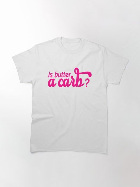 "Is Butter a Carb? Regina George Teen Mean Girls Sticker" T-shirt for Sale by amearnest | Redbubble | plastics t-shirts - the plastics t-shirts - mean girls t-shirts Mean Girls Shirts, Mean Girl Quotes, The Plastics, Girls T Shirts, Elle Woods, Regina George, 2000s Aesthetic, Cricut Maker, Girl Stickers