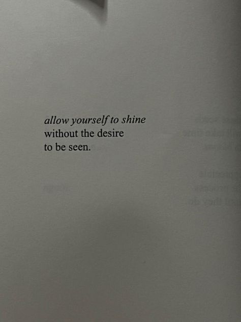 Quotes To Look At Everyday, Unlimited Potential Quotes, Not Anyones Favorite Person Quotes, Allow Yourself To Shine Without The Desire To Be Seen, Quotes About Being In Your 20s, Love Others So Radically They Wonder Why, Kaelin Core, In My Own World Quotes, Materialism Quotes