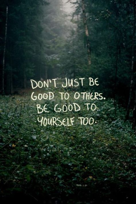 Don't Just Be Good To Others. Be Good To Yourself Too Be Good To Yourself, 20th Quote, Infj, True Words, You Are Awesome, Motivation Inspiration, The Words, Great Quotes, Inspirational Words