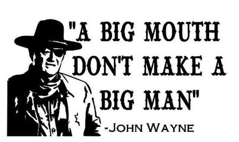 Rodeo Quotes, John Wayne Quotes, Western Quotes, Cowboy Quotes, Country Quotes, Big Mouth, John Wayne, Badass Quotes, Bob Marley