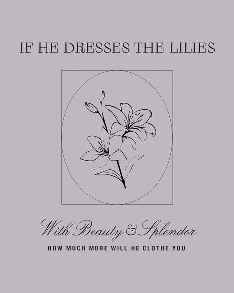 If He Dresses The Lilies, 27 Tattoo, Biblical Tattoos, Verse Tattoos, Lily Wallpaper, Catholic Bible, Gods Girl, Biblical Inspiration, Jesus Is Life