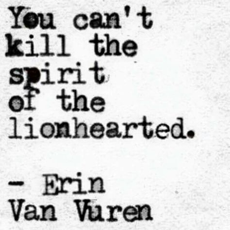 You can try but you can't. Lionhearted Quotes, Erin Van Vuren Quotes, Lion Heart Quotes, Roar Quotes, Lion Quote, True Happiness Quotes, Lioness Quotes, Tiger Quotes, Keep On Smiling