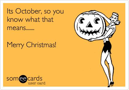 Its October, so you know what that means....... Merry Christmas! | Halloween Ecard | someecards.com The Embrace, Clipuri Video, Funny Bunnies, E Card, Ecards Funny, Someecards, Funny Stories, Quotes Funny, Bones Funny