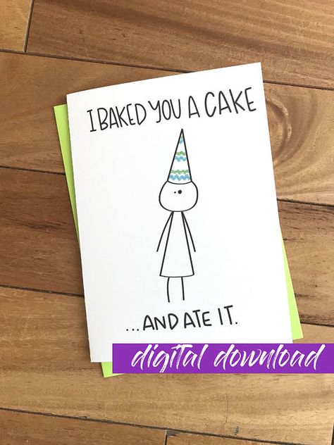 I Baked You a Cake and Ate It rude birthday card by Funny Baby Card, Cake Birthday Card, Cake Funny, Happy Birthday Cards Handmade, Tiny Quotes, Creative Birthday Cards, Rude Birthday Cards, Funny Birthday Card, Birthday Board