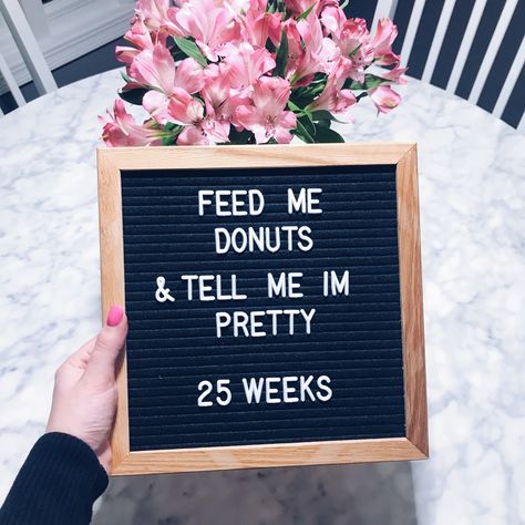 25 Weeks Pregnant Quotes, Cute Pregnancy Quotes, Pregnancy Letter Board, Pregnancy Skin Care Products, Funny Maternity Pictures, Weekly Pregnancy Photos, Finding Out Your Pregnant, Stop Snacking, Pregnancy Quotes Funny