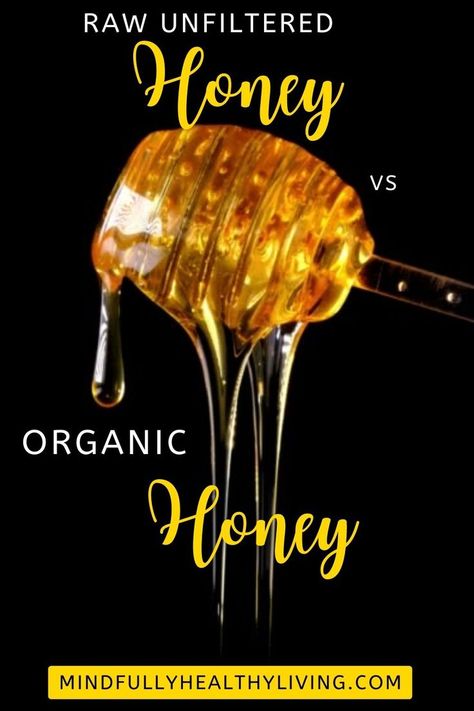 A pinterest version of the featured image. A black backdrop with a honey stick dripped golden honey off of it. At the top in white reads RAW UNFILTERED. In the middle of the honey stick reads Honey in cursive. Off to the bottom left reads ORGANIC in white print and under it says Honey in a cursive yellow font. At the bottom left is a black print saying mindfullyhealthyliving.com with a squared yellow backdrop around the words Pure Honey Benefits, Raw Honey Benefits, Honey Art, Types Of Honey, Honey Toast, Honey Benefits, Best Honey, Pure Honey, Bee Pollen