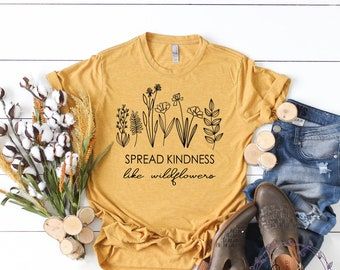 Among The Wildflowers, Wildflower Shirt, Floral Tee, Kindness Shirts, Teacher Tees, Save The Bees, Comfy Sweatshirt, Mom Tees, Unisex Shirts