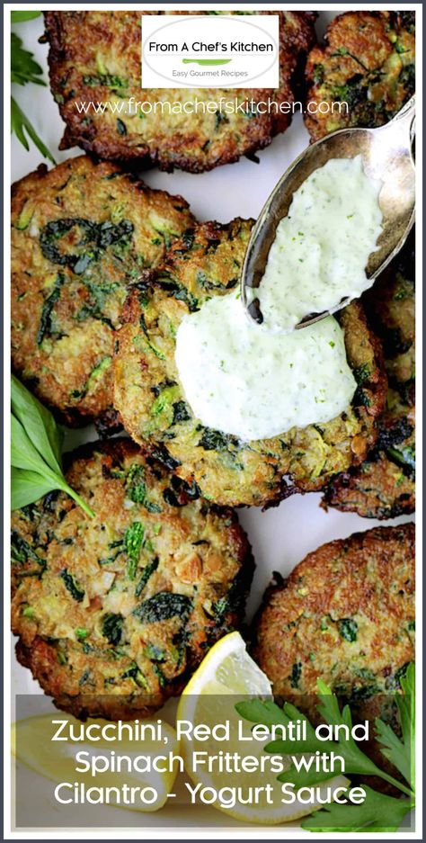 Zucchini Red Lentil and Spinach Fritters with Cilantro Yogurt Sauce Red Lentil Fritters, Spinach Fritters, Quinoa Puffs, Lentil Spinach, Cutlet Recipes, Lentil Fritters, Plant Diet, Baked Recipe, Savory Sides