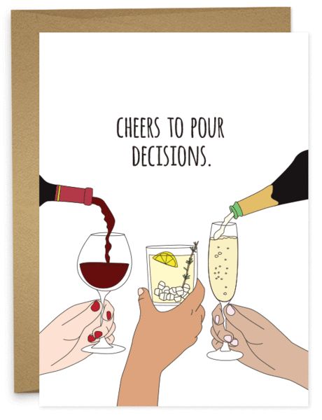 Cheers to Pour Decisions Funny Congratulations Cards, Pour Decisions, Dog Sleep, Alcohol Quotes, Alcohol Humor, Wine Club, Drinking Quotes, Wine Quotes, Its Friday Quotes