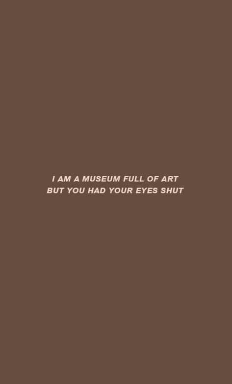 Brown Aesthetic Words, Helpless Romantic Aesthetic, Romantic Quotes Aesthetic, Brown Quotes Aesthetic, Brown Eye Quotes, Helpless Romantic, Needed Quotes, Partnership Quotes, Brown Love