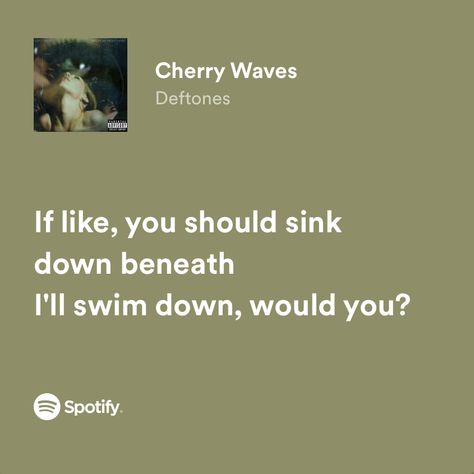 Cherry Waves Deftones Poster, Cherry Waves Deftones, Deftones Quotes, Deftones Lyrics, Waves Lyrics, Rock Lyrics, Band Lyrics, Meaningful Lyrics, Spotify Lyrics