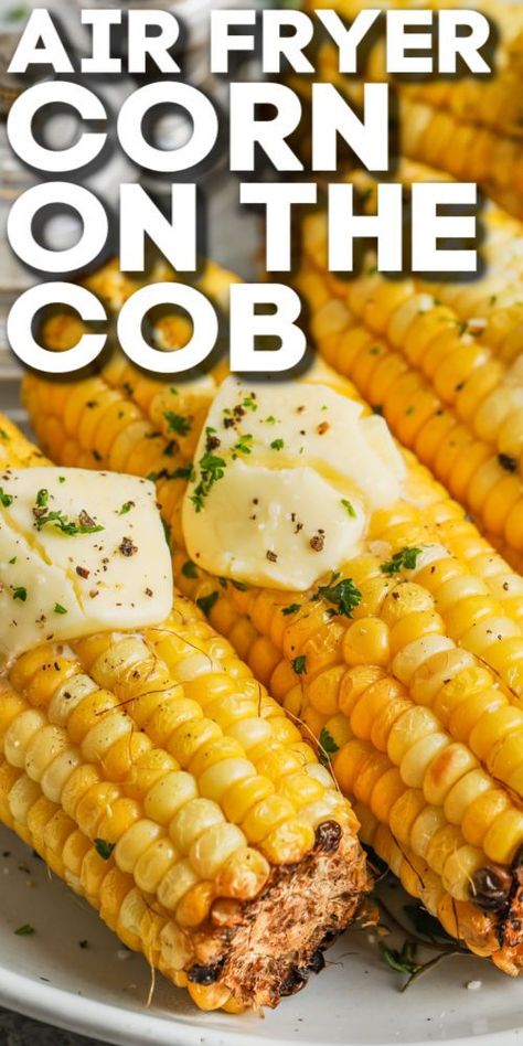 Air Fried Corn On The Cob Recipe, Air Fryer Recipes Corn On The Cob, Ear Of Corn In Air Fryer, How To Air Fry Corn On The Cob, Best Air Fryer Corn On The Cob, Sweet Corn Air Fryer, Best Sweet Corn On The Cob, Ideas For Corn On The Cob, How To Cook Corn On The Cob In Air Fryer