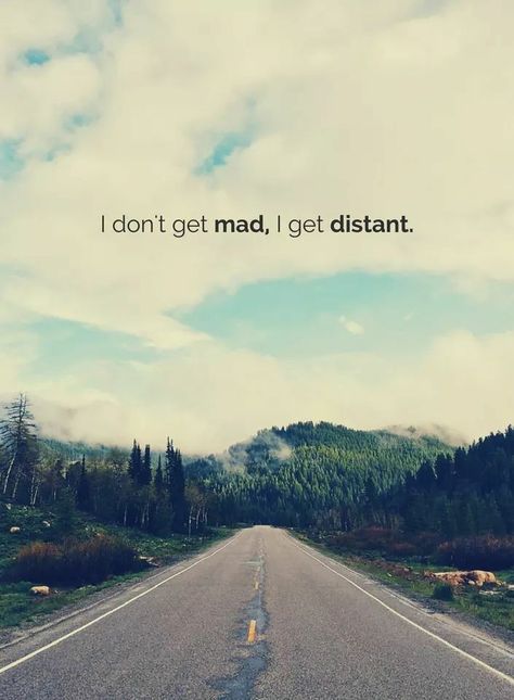 I don't get mad; I get distant. Anger Quotes, Dont Get Mad, Biker Quotes, Law Of Attraction Money, Work Motivation, Strong Motivation, Cardio Gym, Quotes For Book Lovers, Writing Quotes