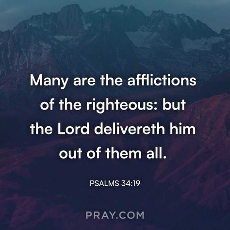 Psalms 34:19 | Many are the afflictions of the righteous: but the Lord delivereth him out of them all. The Lords Promises, Many Are The Afflictions Of The Righteous, Psalm 119:33-40, Psalm 150:6 Scriptures, Psalm 73:23-24 Scriptures, Faith Quotes Inspirational, Psalm 37:4 Kjv, Bible Scripture, Gods Promises