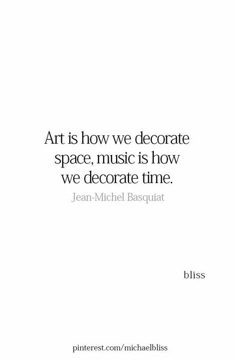 Quotes About Art, Space Music, Michael Bliss, Michel Basquiat, Vie Motivation, Quotes Thoughts, Artist Quotes, Creativity Quotes, Quote Art