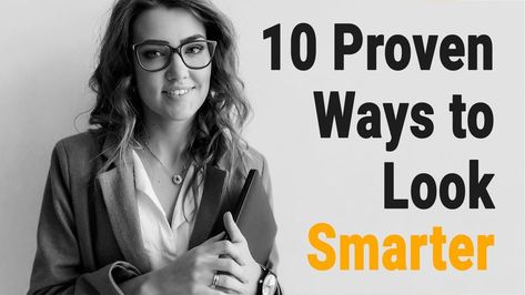 10 Proven Ways to Look Smarter How To Look Smart, Office Images, Positive Stories, Power Of Positivity, Personal Growth, Self Help, To Look, Do It, That Look