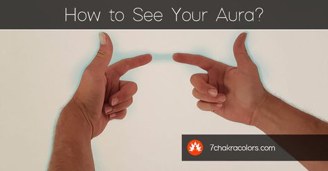 How to See Your Aura? 👋 5 Easy Exercises with Illustrations - 7 Chakra Colors See Auras, How To See Aura, Aura Colors Meaning, Ajna Chakra, Aura Reading, Aura Healing, Brainwave Entrainment, Energy Activities, Health Podcast