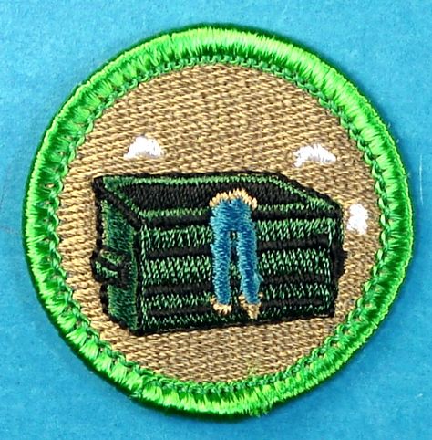 Dumpster Diving Merit Badge - Boy Scout Store - Search site for other "spoof" merit badges/could be used as patches for GS Boy Scout Patches, Scout Patches, Scout Crafts, Brownie Girl, Girl Scout Badges, Scout Badges, Girl Scout Swap, Dumpster Diving, Girl Scout Crafts