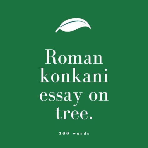 Here is a essay on tree in roman konkani language for student. #konkani information #konkanilanguage #konkani #roman #trees #Goa #Goanlanguage # Goan #latin #assignment Konkani Language, Importance Of Trees, Word Choice, Inspiration Board, Goa, Trees, Writing, Quick Saves