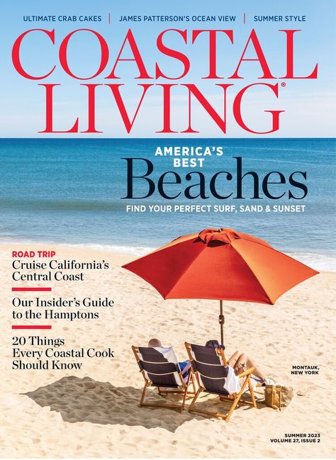 Coastal Living Summer 2023 Coastal Living Magazine, Sunset Road, House Makeovers, New York Summer, Magazine Pictures, Coastal California, California Coastal, James Patterson, Living Magazine