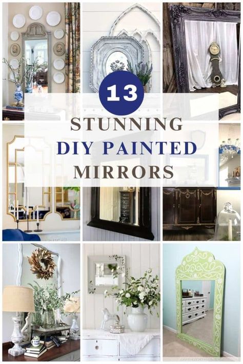 collage with 9 diy painted mirrors with text overlay Art Around Mirror, Chalk Painted Mirror Frame, Update Old Mirror Frames, Adding Frame To Mirror, Hand Painted Mirrors Diy, Diy Mirror Makeover Ideas, How To Decorate A Mirror Frame, Hand Painted Frames Diy, Mirror Frame Painting Ideas Aesthetic