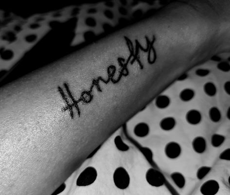 #Tattoo #forearm #practice #honesty #doitifuwanna Honesty Tattoo, Tattoo Practice, Tattoo Lettering, Tattoo Quotes, Tattoos