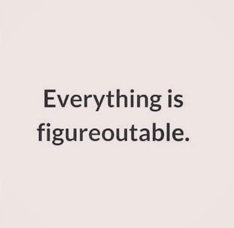 Inspirational and motivational quote about problems and being stuck. Everything is figureoutable. Quotes About Problem Solving, Quotes About Problems, Solution Quotes, Everything Is Figureoutable, Problems Quotes, Problem Quotes, Winter Arc, Quotes That Describe Me, Describe Me