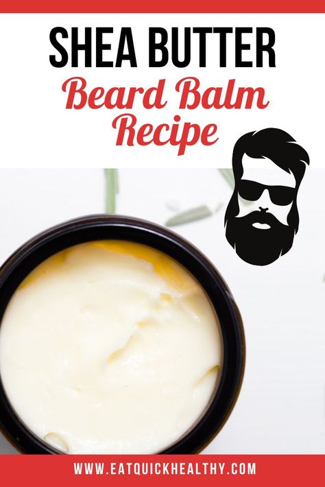 How To Make Shea Butter Beard Balm