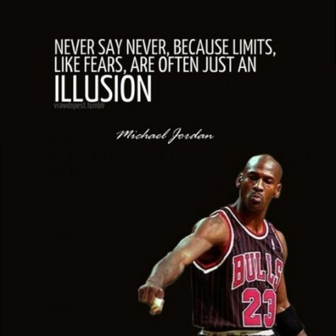 "Never say never, because limits, like fears, are often just an illusion."- Michael Jordan Never Quotes, Nba Quotes, Basketball Quotes Inspirational, Michael Jordan Quotes, Jordan Quotes, Basketball Motivation, Inspirational Sports Quotes, Athlete Quotes, Inspirerende Ord