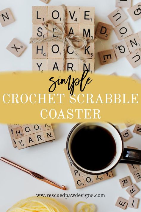 Scrabble Tile Coasters - DIY Simple coasters for Yarn Lovers! Great Crochet Gift! Click to Make or Pin and Save for Later!