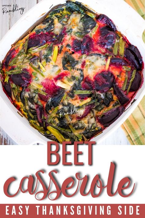 This beet casserole is an easy side dish for Thanksgiving! Made with beets and beet greens it is a colorful, delicious and healthy casserole. Beet Gratin, Beet Green Recipes, Upstate Ramblings, Thanksgiving Food Crafts, Alpha Gal, Summer Side Dish, Easter Brunch Food, Beet Recipes, Vegetable Casserole