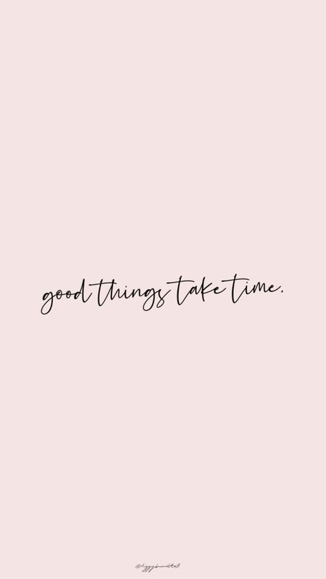 Wallpaper Cantik Iphone, Inspirational Phone Wallpaper, Things Take Time, Phone Wallpaper Quotes, Funny Iphone Wallpaper, Free Phone Wallpaper, Wallpaper Tumblr, Good Things Take Time, Free Iphone Wallpaper