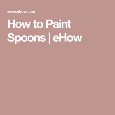 How to Paint Spoons | eHow Painting Linoleum Floors, Painting Melamine, Paint Linoleum, Cooking With Charcoal, Painted Spoons, Magical Paintings, Salt Painting, Art Tutor, Paint Repair