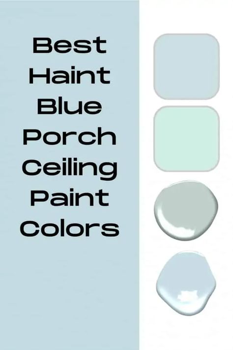 Porch Ceiling Paint Colors, Best Haint Blue, Blue Ceiling Bedroom, Haint Blue Porch, Blue Ceiling Paint, Haint Blue Porch Ceiling, Blue Porch Ceiling, Blue Porch, Best Blue Paint Colors