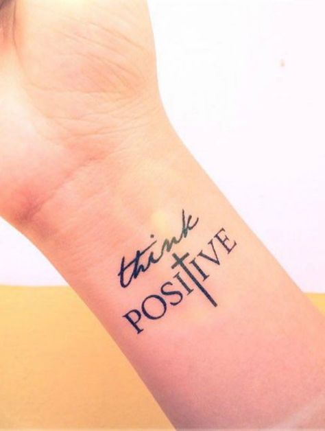 Think Positive Think Positive Tattoo Men, Positive Words Tattoos, Wrist Tattoos Men Words, Think Positive Tattoo Design, Quotes Tattoos Men, Best Tattoo Quotes Men, Words Tattoo For Men, Meaningful Word Tattoos For Men, Be Positive Tattoo