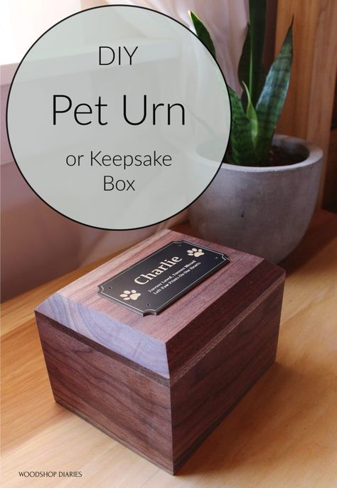 DIY Pet Keepsake Box or Pet Urn Dog Cremation Box Ideas, Dog Memorial Box Ideas, Keepsake Box Plans, Keepsake Box Diy, Wood Pet Urn, Wooden Pet Urn, Dog Cremation, Cremation Boxes, Wooden Box Diy