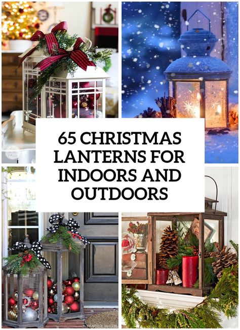 65 Amazing Christmas Lanterns For Indoors And Outdoors Decorating Outdoor Lanterns For Christmas, Christmas Lantern Centerpieces Diy, Christmas Decorating Lanterns Ideas, Christmas Decor Ideas With Lanterns, Decorating Christmas Lanterns Ideas, Christmas Lantern Outdoor, Diy Christmas Lantern Ideas, Decorative Lanterns Ideas, Christmas Lantern Decorating Ideas