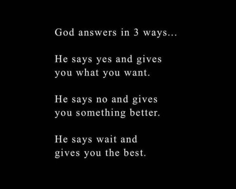 God answers in one of 3 ways I'm willing to wait too No Answer Is An Answer, Willing To Wait, Good Relationship Quotes, To Wait, Trust God, Relatable Quotes, Relationship Quotes, Vision Board, Cherry