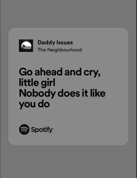 The Neighborhood Spotify, Daddy Issue The Neighborhood Spotify, Baddie Peppa, Taylor Hernandez, Journal Inspo, The Neighborhood, Go Ahead, Like You, The Neighbourhood