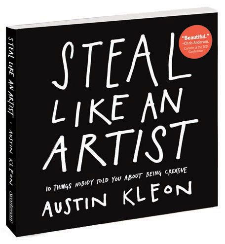 filled with good advice Steal Like An Artist, Austin Kleon, Learning Design, It Goes On, Inspirational Books, Artist Books, Book Crafts, Great Books, Reading Lists