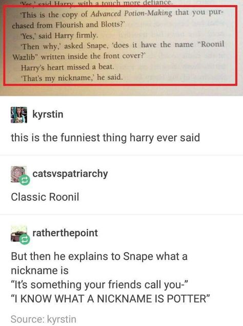 Snape knows what a nickname is because the marauders have nicknames Harry Potter Moments, Funny Harry Potter, Yer A Wizard Harry, Harry Potter Puns, Harry Potter Headcannons, Harry Potter Jokes, Harry Potter Marauders, Harry Potter Love, Harry Potter Quotes