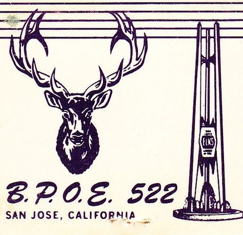 San Jose Elks Lodge #522 Bpoe Elks, Vintage Matches, Elks Lodge, Disco Cowgirl, Ad Art, Sign Design, Color Scheme, Elk, San Jose