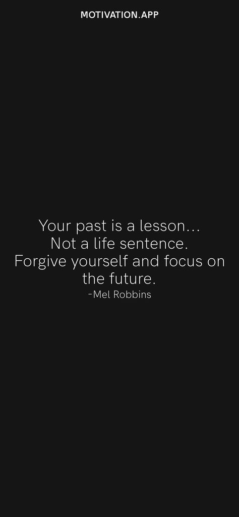 Don’t Focus On The Past, Let The Past Be The Past Quotes, Motivational Sentences Life, Focus On The Future Not The Past, Focus On Yourself Quotes Wallpaper, Go Ghost And Focus On Yourself, Focusing On Yourself Quotes, Boss Energy, Past Quotes