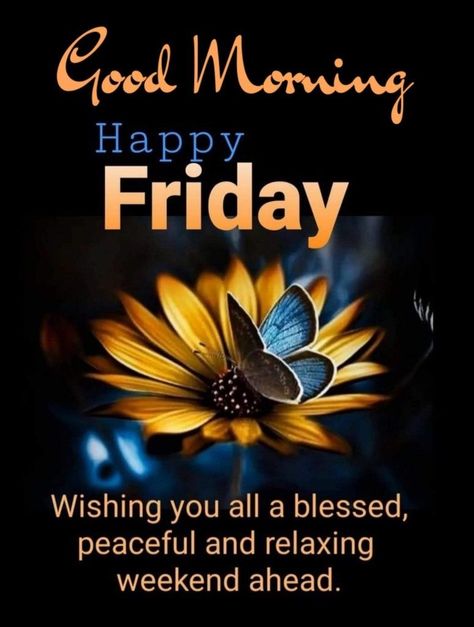 Good Morning Friday Blessing, Fabulous Friday Quotes, Friday Inspirational Quotes, Good Morning Monday Images, Happy Good Morning Images, Good Morning Happy Thursday, Good Morning Dear Friend, Fabulous Friday, Good Morning Tuesday