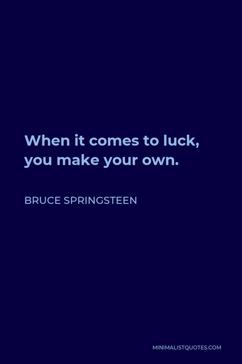 Bruce Springsteen Quotes, Bruce Springsteen, Best Quotes, Chalk, Make Your Own, Vision Board, Make Your, Things To Come, Make It Yourself